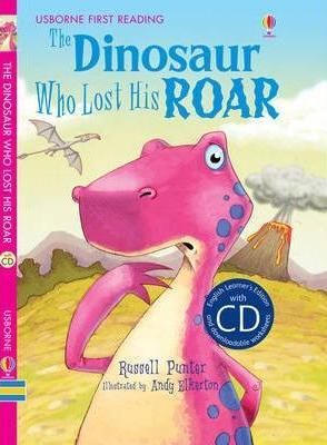 Usborne First Readers 3 - The Dinosaur Who Lost His Roar+CD