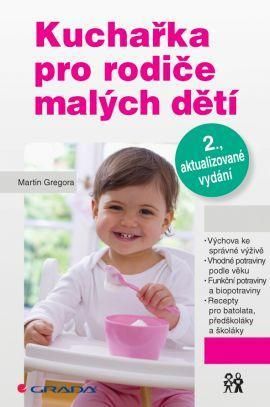 Kuchařka pro rodiče malých dětí 2. aktualizované vydání