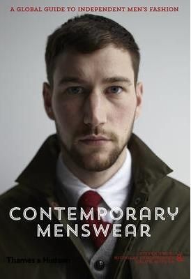 Contemporary Menswear: A Global Guide to Independent Men's Fashion