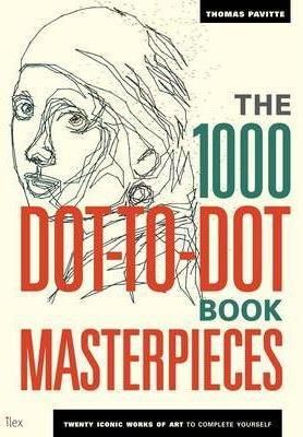 The 1000 Dot-to-Dot Book: Masterpieces