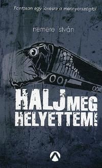 Halj meg helyettem!