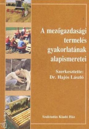 A mezőgazdasági termelés gyakorlatának alapismeretei