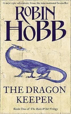 The Dragon Keeper (The Rain Wild Chronicles 1)