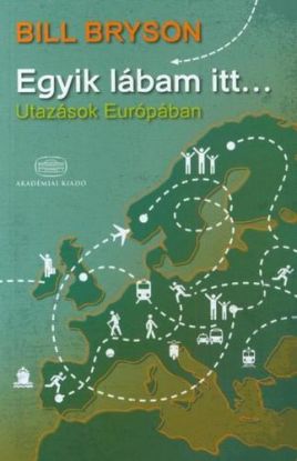 Egyik lábam itt...Utazások Európában