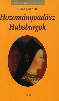Hozományvadász Habsburgok