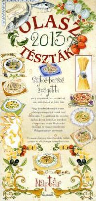 Receptes naptár 2013 Olasz tészták