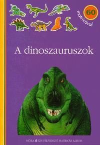A dinoszauruszok - Matricás foglalkoztatókönyv