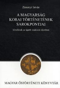 A magyarság korai történetének sarokpontjai