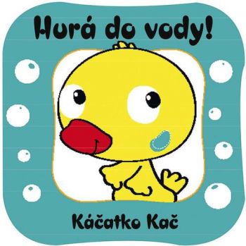 Hurá, do vody! Káčatko Kač