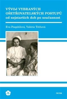 Vývoj vybraných ošetřovatelských postupů od nejst