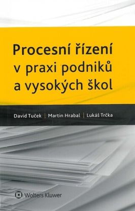 Procesní řízení v praxi podniků a vysokých škol.