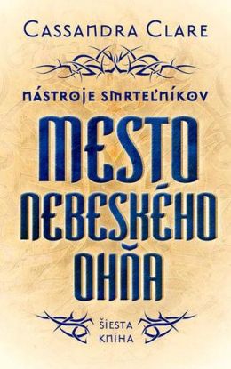 Mesto nebeského ohňa - Nástroje smrteľníkov 6