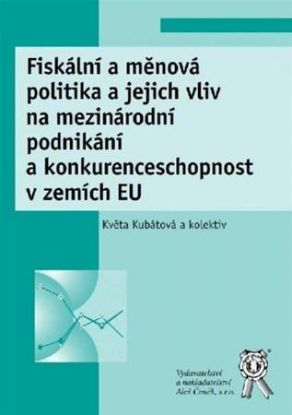 Fiskální a měnová politika a jejich vliv na mezinárodní podnikání a konkurenceschopnost v zemích EU