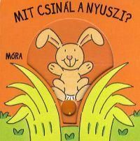 Mit csinálsz nyuszi? - Babamozi lapozó