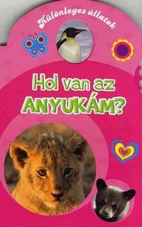 Hol van az anyukám? - Különleges állatok