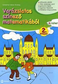 Varázslatos színező matematikából - 2. évfolyam A kötet