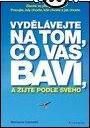Vydělávejte na tom, co vás baví, a žijte podle svého