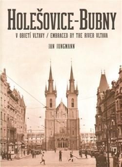 Holešovice-Bubny - v objetí Vltavy
