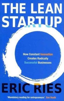 The Lean Startup: How Constant Innovation Creates Radically Successful Businesses