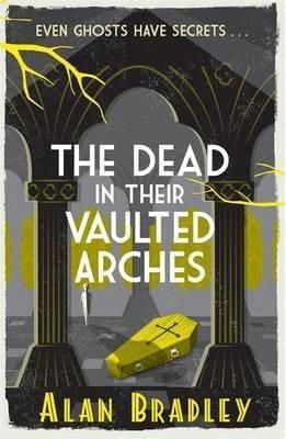 Dead in Their Vaulted Arches