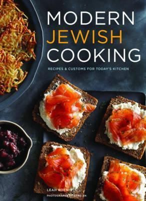 Modern Jewish Cooking: Recipes & Customs for Todays Kitchen