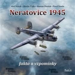 Neratovice 1945, fakta a vzpomínky