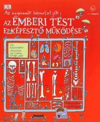 Az agymanók bemutatják: Az emberi test elképesztő működése