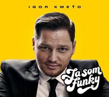 Kmeťo Igor - Ja som funky   CD