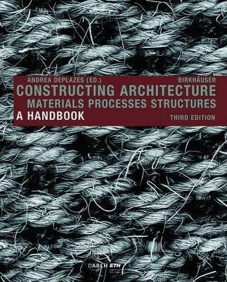 Constructing Architecture 2013: Materials, Processes, Structures a Handbook