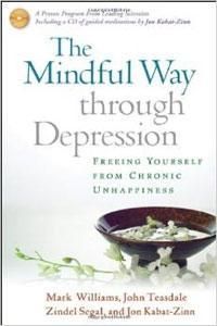 The Mindful Way through Depression : Freeing Yourself from Chronic Unhappiness