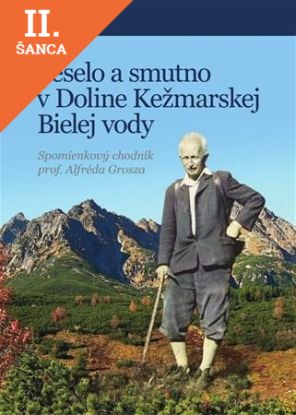 Lacná kniha Veselo a smutno v Doline Kežmarskej Bielej vody