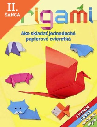 Lacná kniha Origami - Ako skladať jednoduché papierové zvieratká