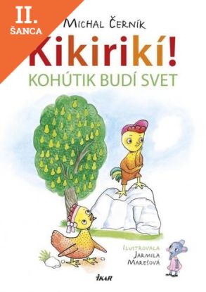 Lacná kniha Kikirikí! - Kohútik budí svet