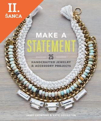 Lacná kniha Make a Statement: 25 Handcrafted Jewelry & Accessory Projects