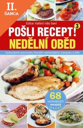 Lacná kniha Pošli recept! 3 - Nedělní oběd