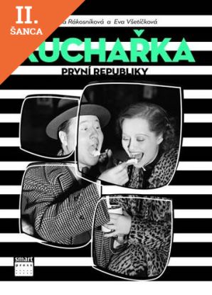 Lacná kniha Kuchařka první republiky - Od dělnického Žižkova až do kuchyně filmových hvězd