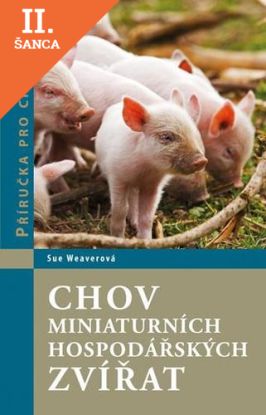 Lacná kniha Chov miniaturních hospodářských zvířat - Příručka pro chovatele