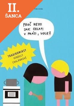 Lacná kniha Proč nejsi jak chlapi v práci,vole?