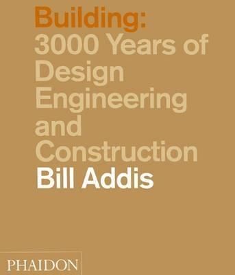 Building: 3000 Years of Design, Engineering, and Construction