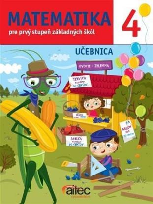 Matematika 4. pre prvý stupeň základných škôl - Učebnica