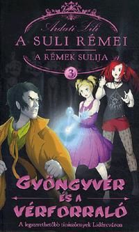 A suli rémei - Gyöngyvér és Vérforraló 3.