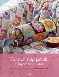 Horgolt négyzetek, színpompás ötletek