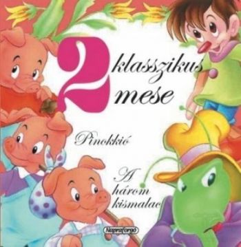 2 klasszikus mese - Pinokkió, A három kismalac