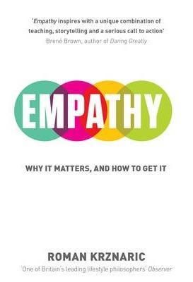 Empathy: Why it Matters, and How to Get it