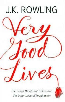 Very Good Lives: The Fringe Benefits of Failure and the Importance of Imagination