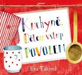 Kuchyně. Dětem vstup povolen