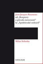 Jean Jacques Rousseau: od Rozpravy o původu nerovnosti ke Společenské smlouvě