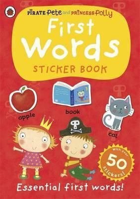 First Words: a Pirate Pete and Princess Polly Sticker Activity Book