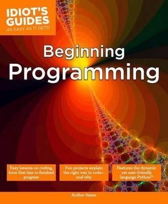 Idiots Guides: Beginning Programming