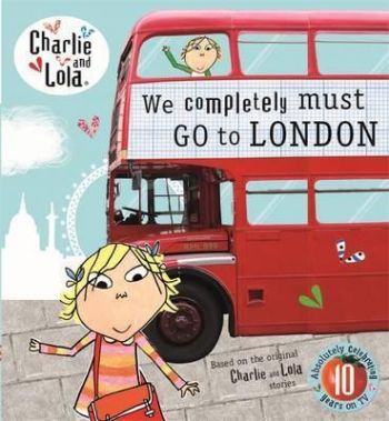 Charlie and Lola:We Completely Must Go to London
